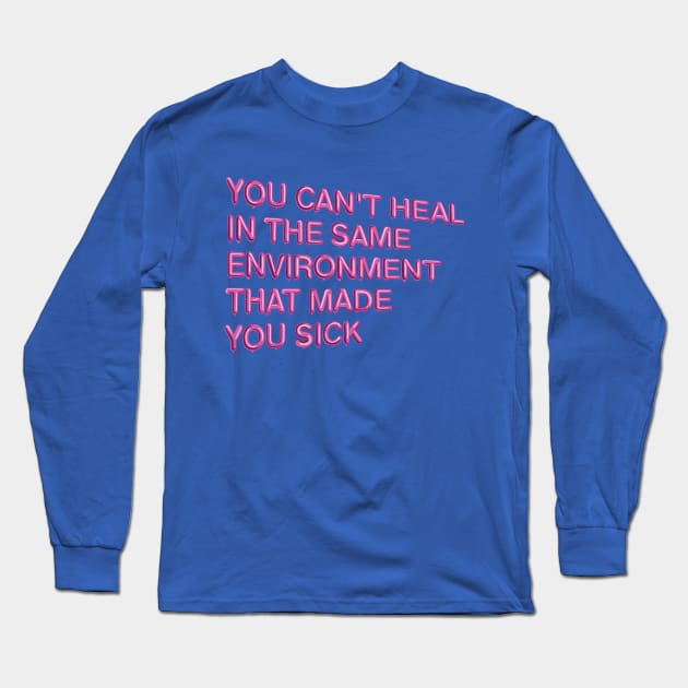 "You Can't Heal..." in pink balloons Long Sleeve T-Shirt by BLCKSMTH